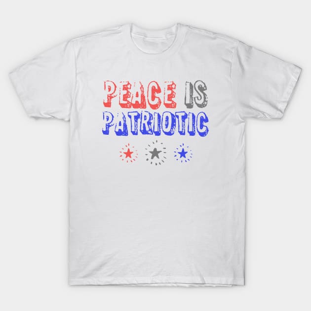 True Love of Country: Peace is Patriotic (red, white and blue) T-Shirt by Ofeefee